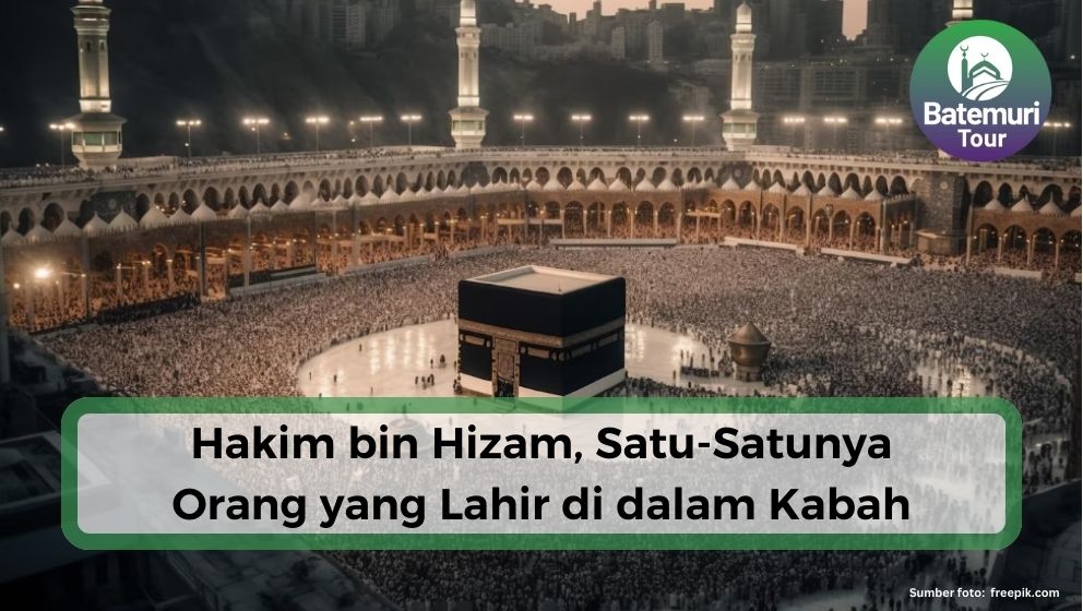 Kisah Hakim bin Hizam, Satu-Satunya Orang yang Lahir di dalam Kabah